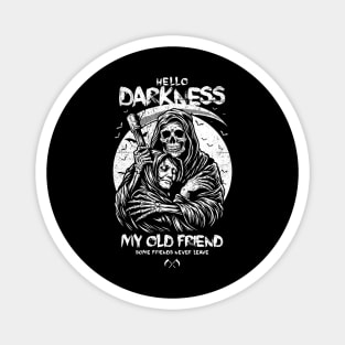 HELLO DARKNESS MY OLD FRIEND Magnet